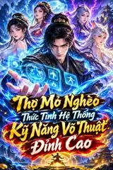Thợ Mỏ Nghèo Thức Tỉnh Hệ Thống Kỹ Năng Võ Thuật Đỉnh Cao