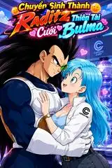Chuyển Sinh Thành Raditz Cưới Thiên Tài Bulma
